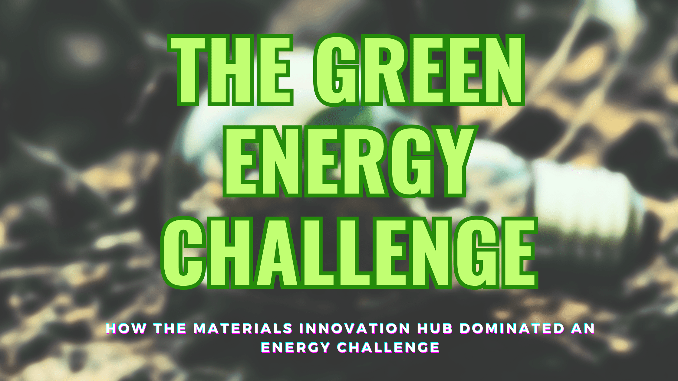 The Green energy challenge!